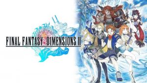  FINAL FANTASY DIMENSIONS II APK MOD is an organisation fans know good FINAL FANTASY DIMENSIONS II APK MOD Android Free